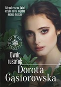 polish book : Dwór rusał... - Dorota Gąsiorowska