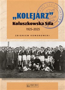 Picture of "Kolejarz" Koluszkowska Siła 1925-2025
