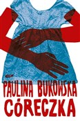 Zobacz : Córeczka - Paulina Bukowska