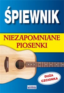 Picture of Śpiewnik Niezapomniane piosenki Duża czcionka