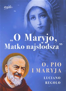 Picture of O Maryjo Matko najsłodsza Ojciec Pio i Maryja