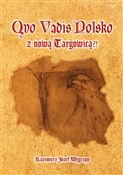 Quo Vadis ... - Kazimierz Józef Węgrzyn -  books in polish 