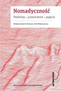 Picture of Nomadyczność Podmioty – przestrzenie – pojęcia