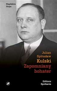 Picture of Julian Kulski Zapomniany bohater Prezydent okupowanej, walczącej Warszawy