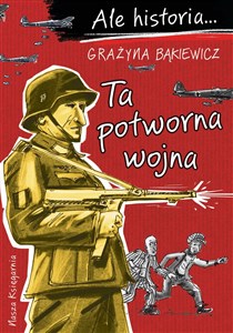Picture of Ale historia Ta potworna wojna