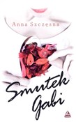 Smutek Gab... - Anna Szczęsna -  Polish Bookstore 