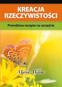 Picture of Kreacja rzeczywistości Prawdziwa recepta na szczęście