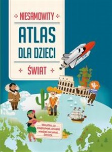 Obrazek Niesamowity atlas dla dzieci Świat