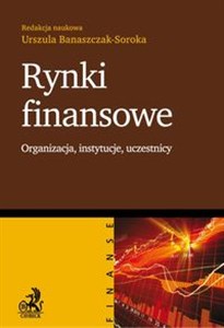 Picture of Rynki finansowe Organizacja, instytucje, uczestnicy