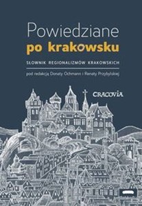 Picture of Powiedziane po krakowsku Słownik regionalizmów krakowskich