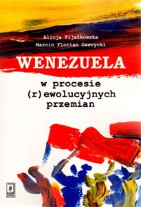 Picture of Wenezuela w procesie (r)ewolucyjnych przemian