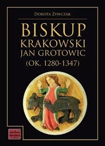 Obrazek Biskup krakowski Jan Grotowic (ok.1280-1347)