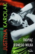 polish book : Tropiąc je... - Justyna Karolak