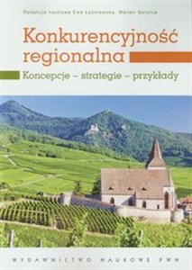 Picture of Konkurencyjność regionalna Koncepcje - strategie - przykłady