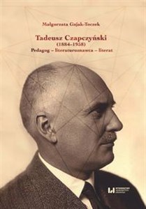 Picture of Tadeusz Czapczyński (1884-1958) Pedagog - literaturoznawca - literat