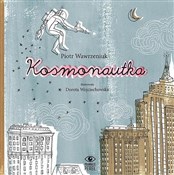 Zobacz : Kosmonautk... - P. Wawrzeniuk, D. Wojciechowska