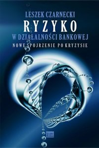 Obrazek Ryzyko w działalności bankowej Nowe spojrzenie po kryzysie