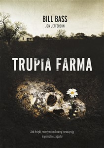 Picture of Trupia farma Sekrety legendarnego laboratorium sądowego, gdzie zmarli opowiadają swoje historie