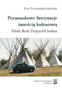 Picture of Pozanaukowe fascynacje innością kulturową Polski Ruch Przyjaciół Indian