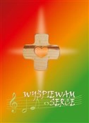 Wyśpiewam ... - Opracowanie Zbiorowe -  foreign books in polish 