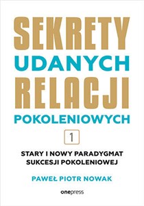 Picture of Sekrety udanych relacji pokoleniowych. Tom 1
