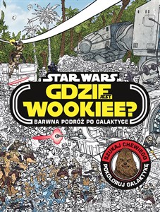 Picture of Gdzie jest Wookiee? Barwna podróż po galaktyce