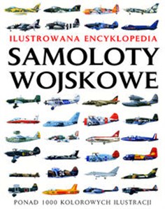 Picture of Samoloty wojskowe Ilustrowana encyklopedia