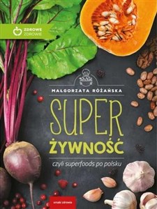 Obrazek Super Żywność czyli superfoods po polsku