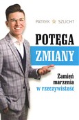 Polska książka : Potęga zmi... - Patryk Szlicht