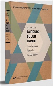 Obrazek La figure du Juif errant dans la prose francaise..