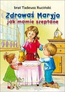 Obrazek Zdrowaś Maryjo jak mamie szeptane