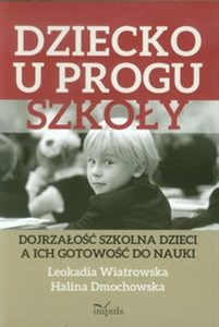 Obrazek Dziecko u progu szkoły Dojrzałość szkolna dzieci a ich gotowość do nauki