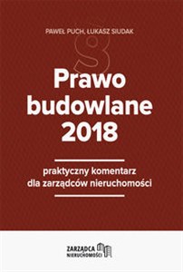 Picture of Prawo budowlane 2018 praktyczny komentarz dla zarządców nieruchomości