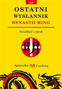 Picture of Ostatni wysłannik dynastii Ming Światłość i mrok