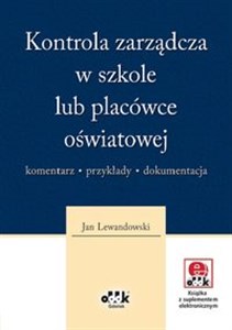 Picture of Kontrola zarządcza w szkole lub placówce oświatowej z płytą CD komentarz, przykłady, dokumentacja (z suplementem elektronicznym)