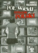 Pół wieku ... - Andrzej Paczkowski -  foreign books in polish 