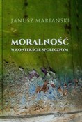 Moralność ... - Janusz Mariański -  foreign books in polish 