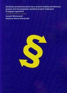 Obrazek Swoboda przemieszczania się w prawie międzynarodowym prawie Unii Europejskiej i polskim prawie krajowym Przegląd zagadnień