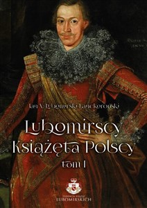 Obrazek Lubomirscy. Książęta polscy Tom I