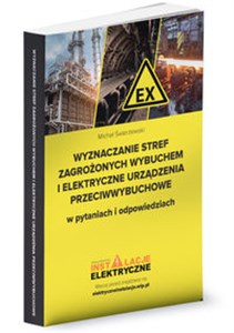 Picture of Wyznaczanie stref zagrożonych wybuchem i elektryczne urządzenia przeciwwybuchowe w pytaniach i odpowiedziach