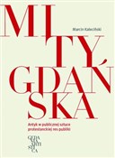 Mity Gdańs... - Marcin Kaleciński -  books from Poland