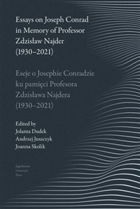 Picture of Essays on Joseph Conrad in Memory of Prof. Zdzisław Najder (1930-2021) Eseje o Josephie Conradzie ku pamięci Prof. Zdzisława Najdera (1930-2021)
