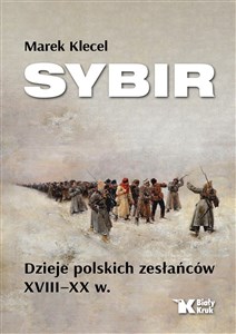 Picture of Sybir. Dzieje polskich zesłańców XVIII - XX w.