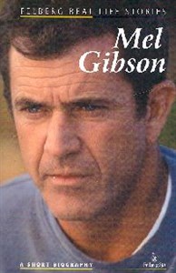 Picture of Mel Gibson A short biography