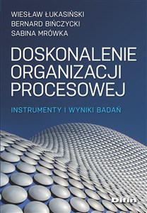 Picture of Doskonalenie organizacji procesowej Instrumenty i wyniki badań