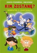 Polska książka : Kim zostan... - Dorota Strzemińska-Więckowiak