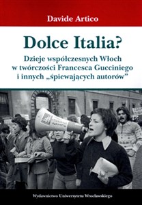 Picture of Dolce Italia Dzieje współczesnych Włoch w twórczości Francesca Gucciniego i innych "śpiewających autorów"