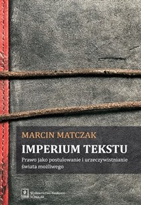 Obrazek Imperium tekstu Prawo jako postulowanie i urzeczywistnianie świata możliwego