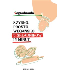 Picture of Szybko prosto wegańsko 5 składników 15 minut