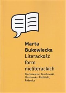 Picture of Literackość form nieliterackich Białoszewski, Buczkowski, Masłowska, Redliński, Różewicz